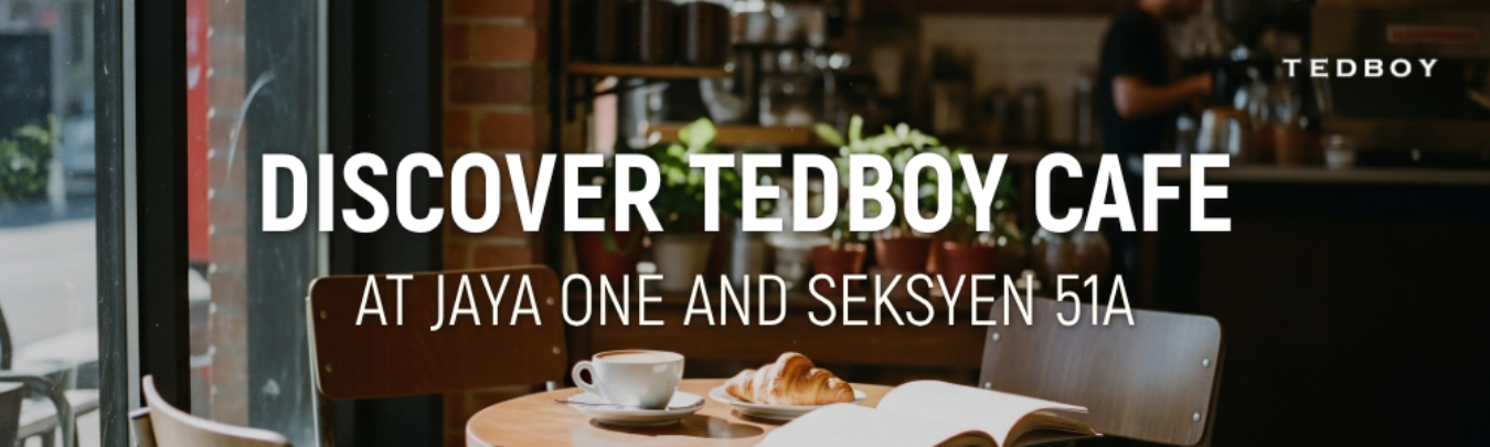 Discover Tedboy Cafe at Jaya One and Seksyen 51A